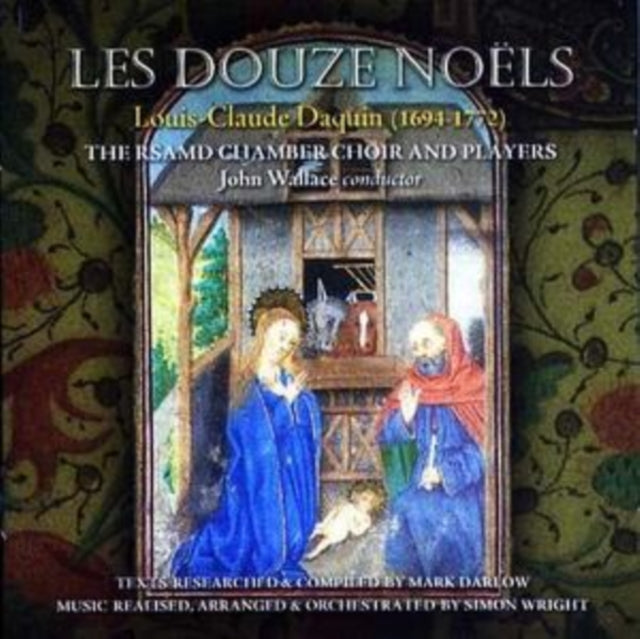 Les Douze Noels (Wallace, Rsamd Chamber Choir and Players)