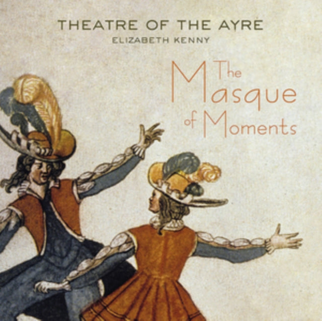 Theatre of the Ayre: The Masque of Moments