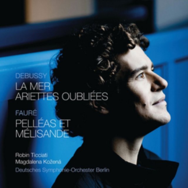 Debussy: La Mer/Ariettes Oubliées/Fauré: Pelléas Et Mélisande