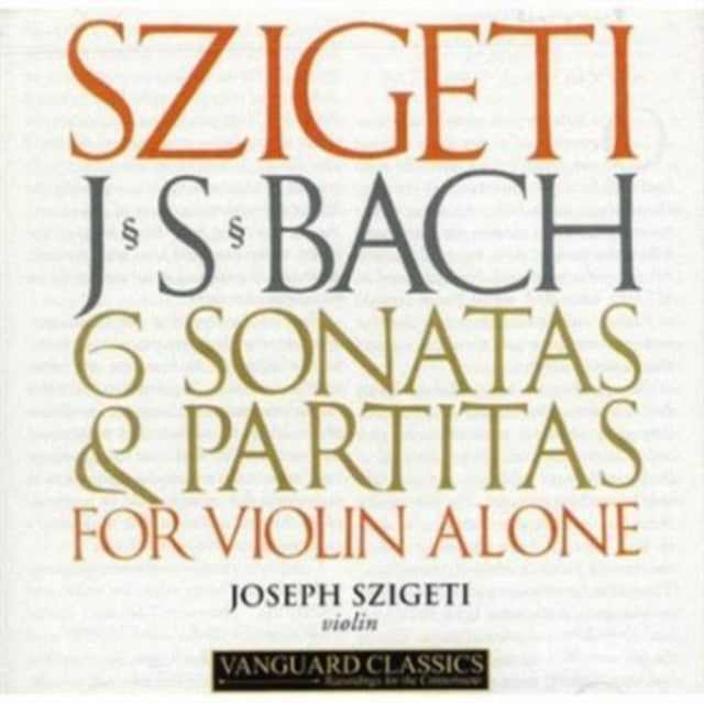 6 Sonatas and Partitas for Solo Violin (Szigeti)