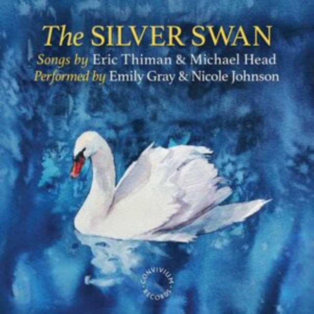 The Silver Swan: Songs By Eric Thiman & Michael Head