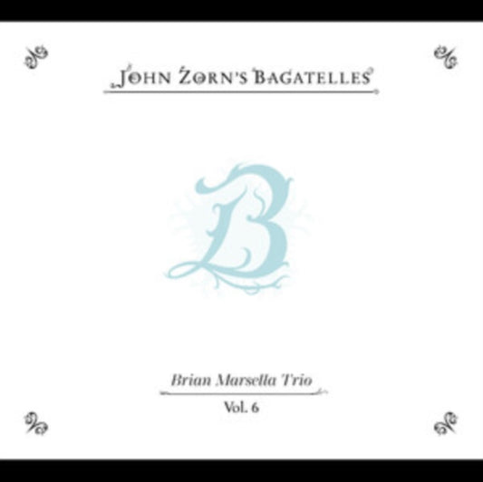 John Zorn's Bagatelles, Vol. 6