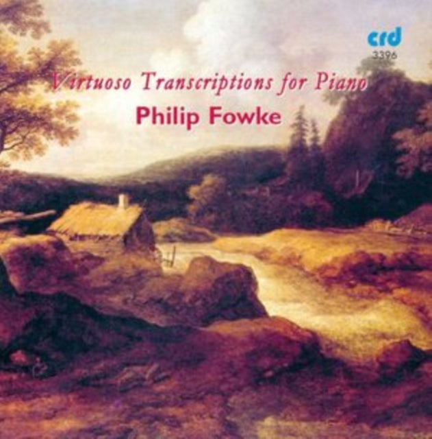 Philip Fowke: Virtuoso Transcriptions for Piano