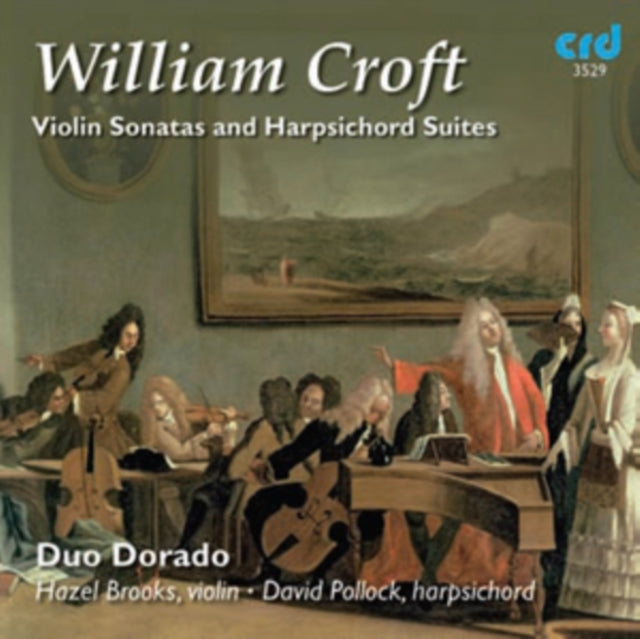 William Croft: Violin Sonatas and Harpsichord Suites