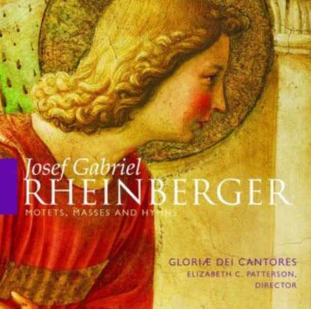 Josef Gabriel Rheinberger: Motets, Masses and Hymns