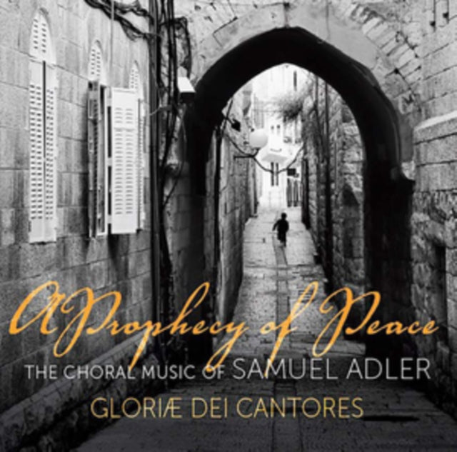 A Prophecy of Peace: The Choral Music of Samuel Adler