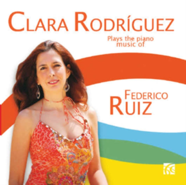 Clara Rodriguez Plays the Piano Music of Federico Ruiz