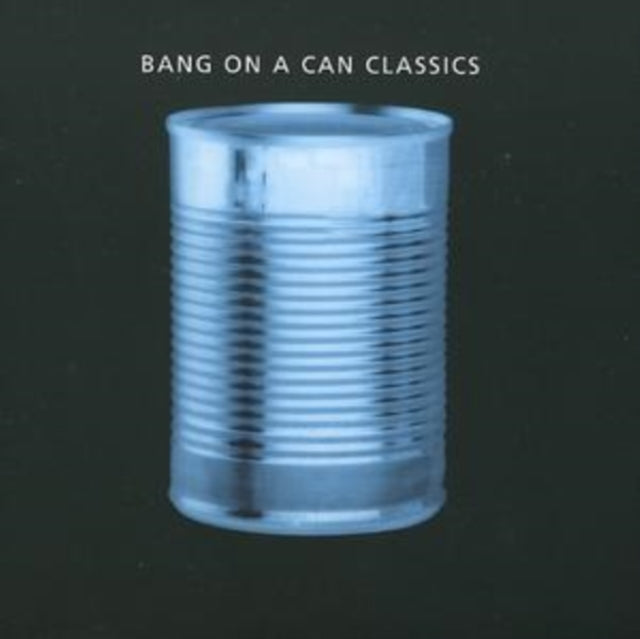 Bang On a Can Classics Music from Cheating, Lying, Stealing
