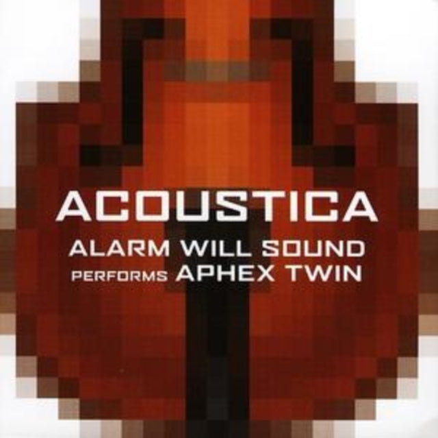 Acoustica - Alarm Will Sound Performs Aphex Twin