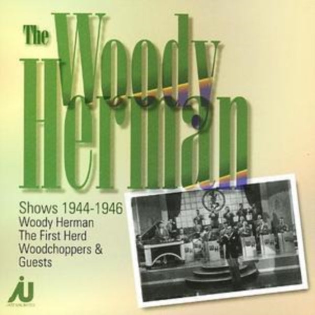 The Woody Herman Shows 1944 - 1946