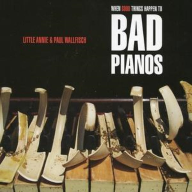 When Good Things Happen to Bad Pianos