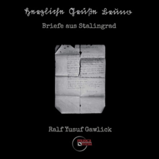 Ralf Yusuf Gawlick: Herzliche Grüße Bruno - Briefe Aus Stalingrad