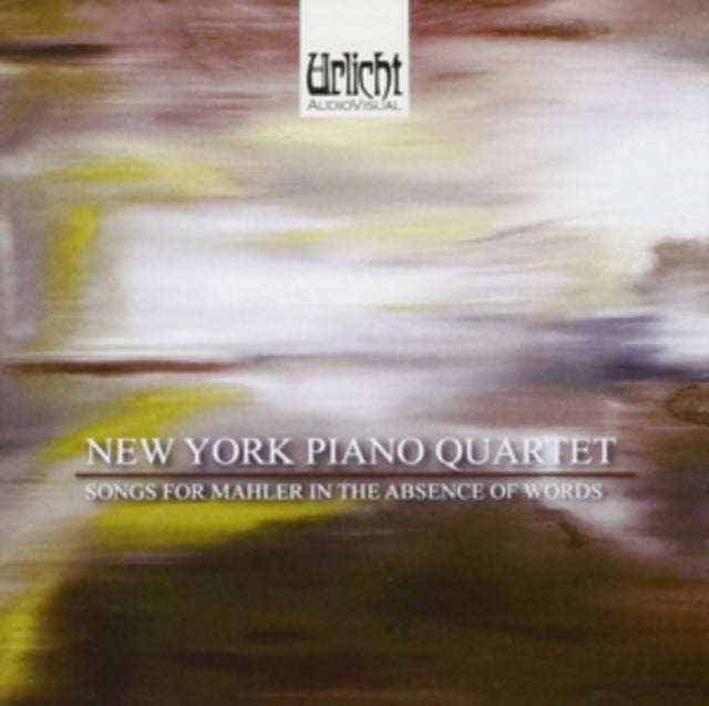 New York Piano Quartet: Songs for Mahler in the Absence of Words