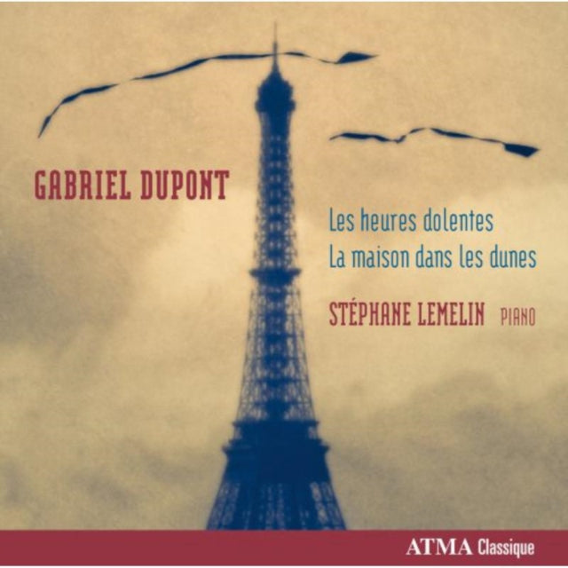 Gabriel Dupont: Les Heures Dolentes/La Maison Dans Les Dunes