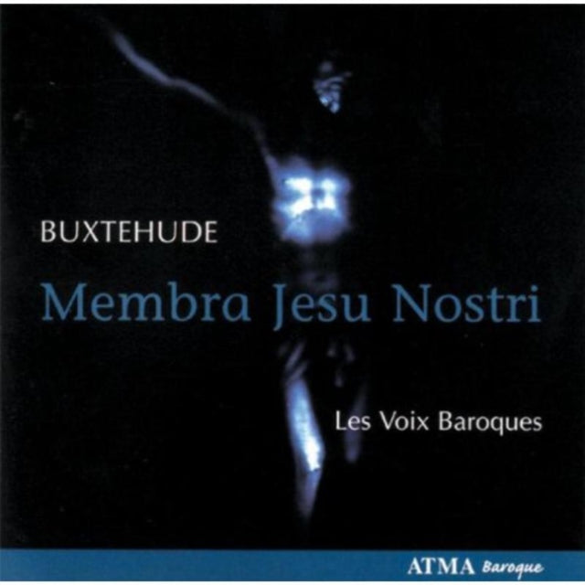 Membra Jesu Nostri (Les Voix Baroques)