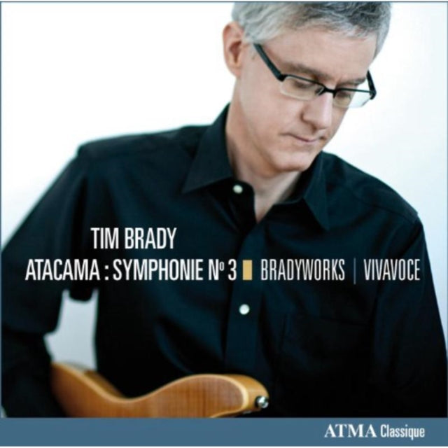 Tim Brady: Atacama: Symphonie No. 3