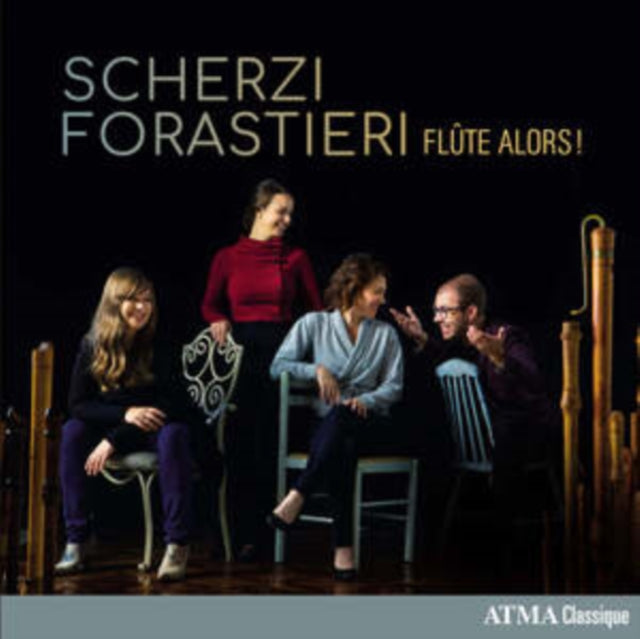 Flûte Alors!: Scherzi Forasteri