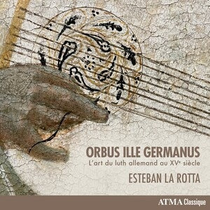 Orbus Ille Germanus: L'art Du Luth Allemand Au XV Siecle