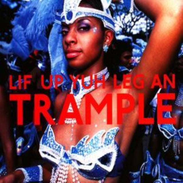 Lif Up Yuh Leg an Trample