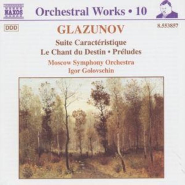 Glazunov: Suite Caracteristique / Chant du Destin