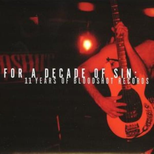 For a Decade of Sin (11 Years of Bloodshot)