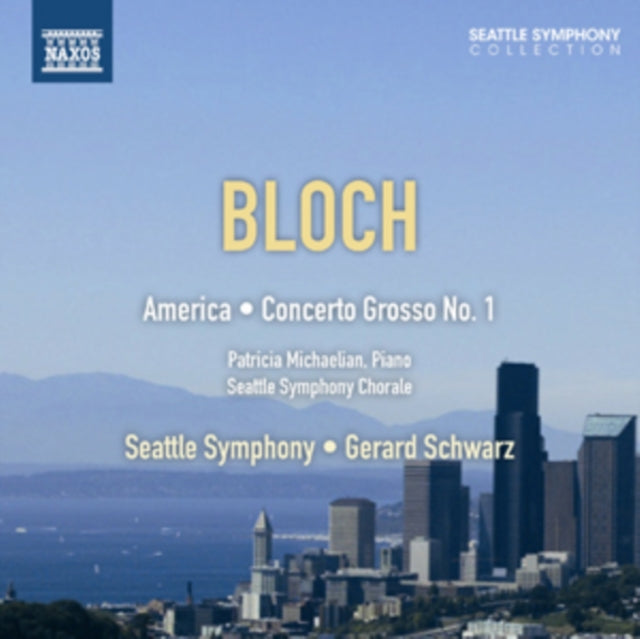 Bloch: America/Concerto Grosso No. 1
