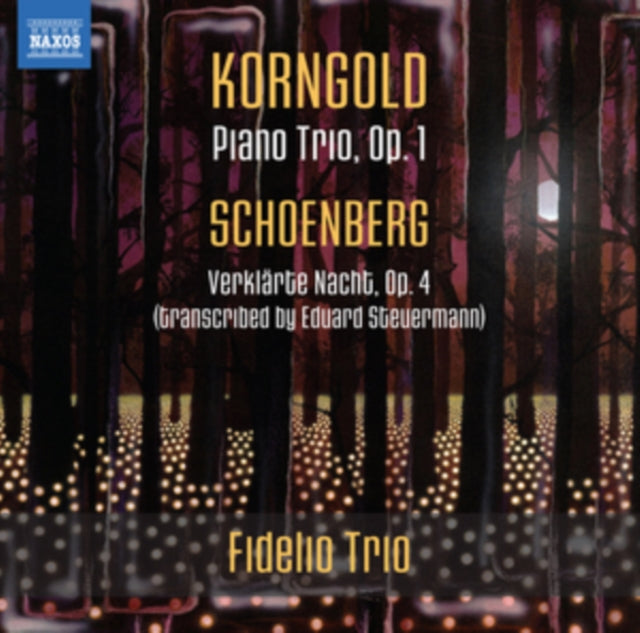 Korngold: Piano Trio, Op. 1/Schoenberg: Verklarte Nacht, Op. 4/..