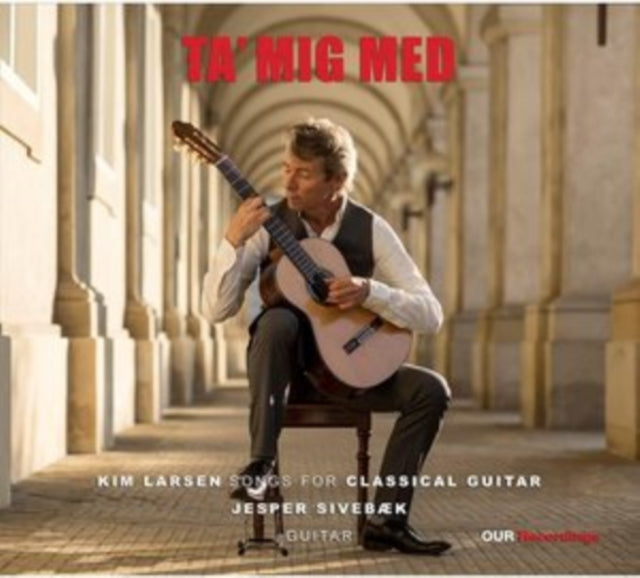 Ta' Mig Med: Kim Larsen - Songs for Classical Guitar