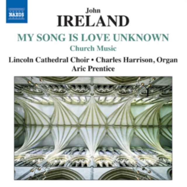John Ireland: My Song Is Love Unknown