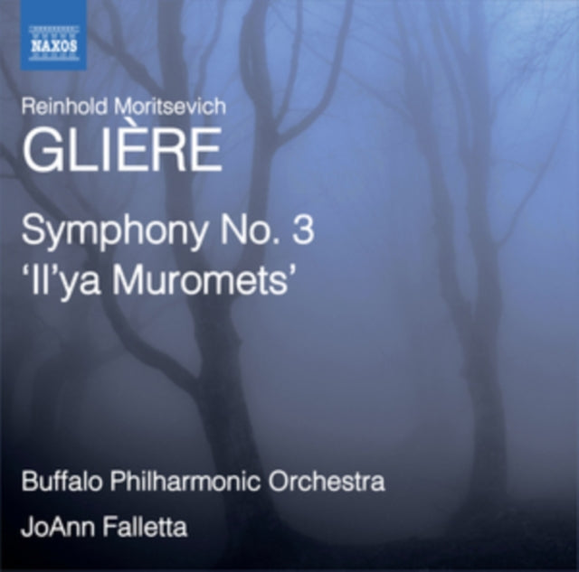 Reinhold Moritsevich Gliere: Symphony No. 3, 'Il'ya Muromets'