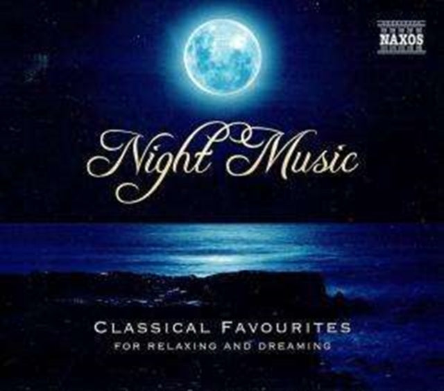 Night Music - Classical Favourites for Relaxing and Dreaming