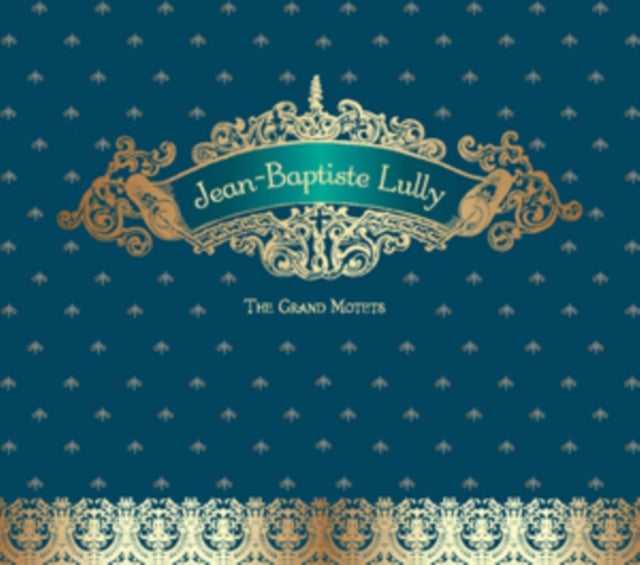 Jean-Baptiste Lully: The Grand Motets