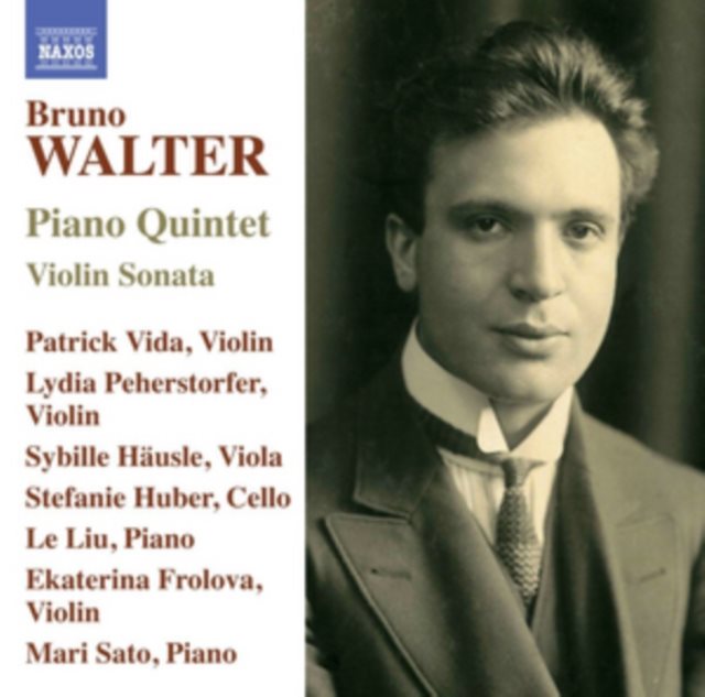 Bruno Walter: Piano Quintet/Violin Sonata