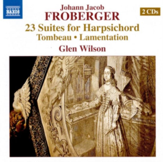 Johann Jacob Froberger: 23 Suites for Harpsichord/Tombeau/...