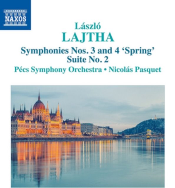 László Lajtha: Symphonies Nos. 3 and 4 'Spring'/Suite No. 2