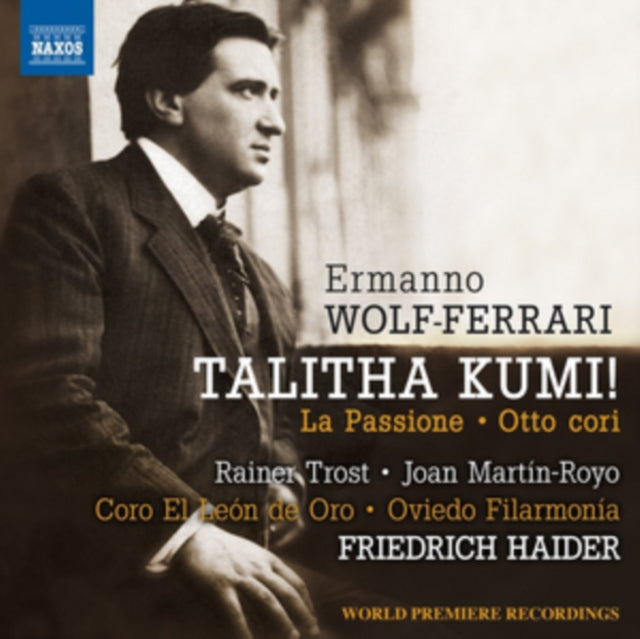Ermanno Wolf-Ferrari: Talitha Kumi!/La Passione/Otto Cori