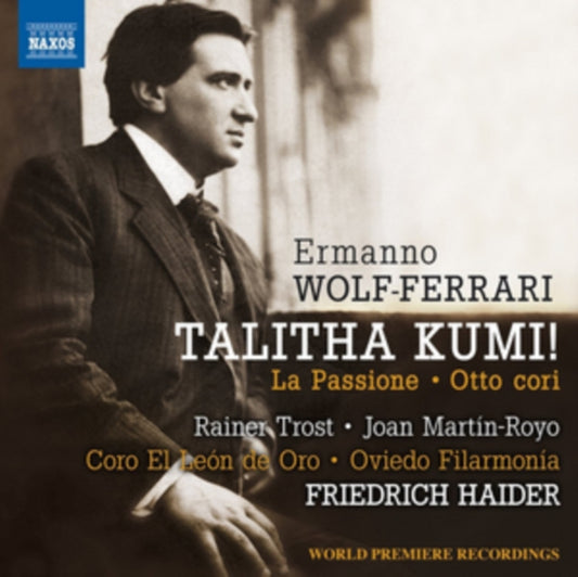 Ermanno Wolf-Ferrari: Talitha Kumi!/La Passione/Otto Cori