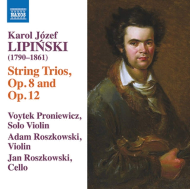 Karol Józef Lipinski: String Trios, Op. 8 and Op. 12