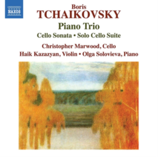 Boris Tchaikovsky: Piano Trio/Cello Sonata/Solo Cello Suite