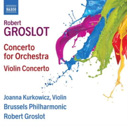 Robert Groslot: Concerto for Orchestra/Violin Concerto