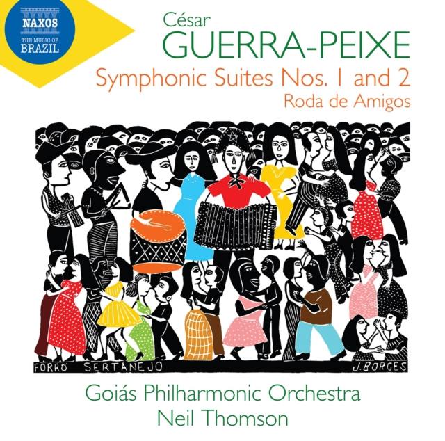 César Guerra-Peixe: Symphonic Suites Nos. 1 and 2/Roda De Amigos