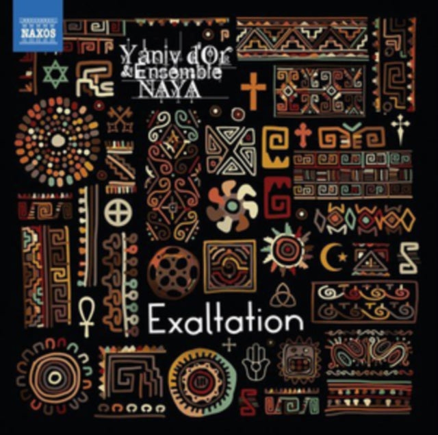 Yaniv D'Or/Ensemble NAYA: Exaltation