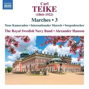 Carl Teike: Marches, Vol. 3