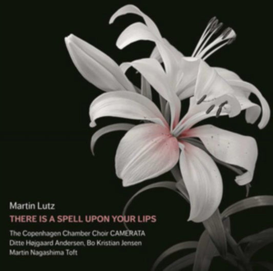 Martin Lutz: There Is a Spell Upon Your Lips