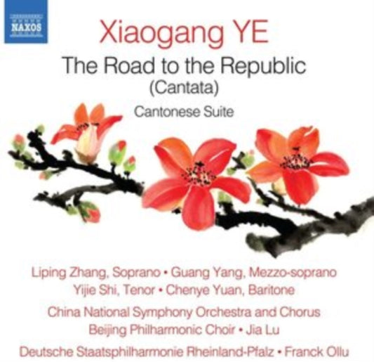 Xiaogang Ye: The Road to the Republic (Cantata)/Cantonese Suite