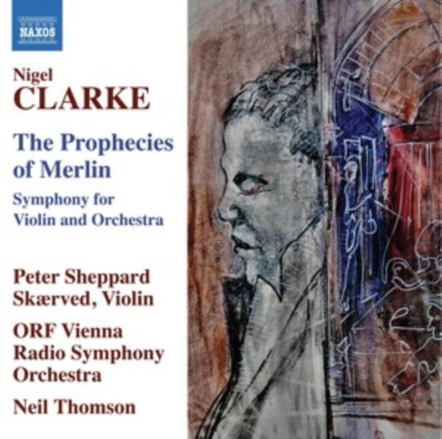 Nigel Clarke: The Prophecies of Merlin