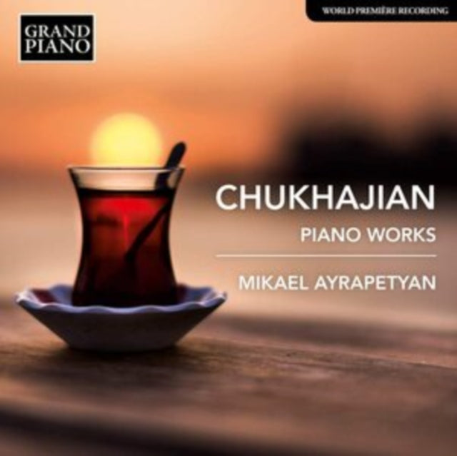 Chukhajian: Piano Works