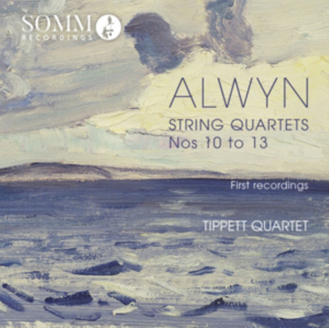 Alwyn: String Quartets Nos 10 to 13