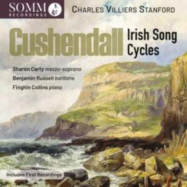 Charles Villiers Stanford: Cushendall - Irish Song Cycles