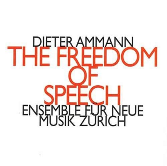 Freedom of Speech, The (Ensemble Fur Neue Musik Zurich)